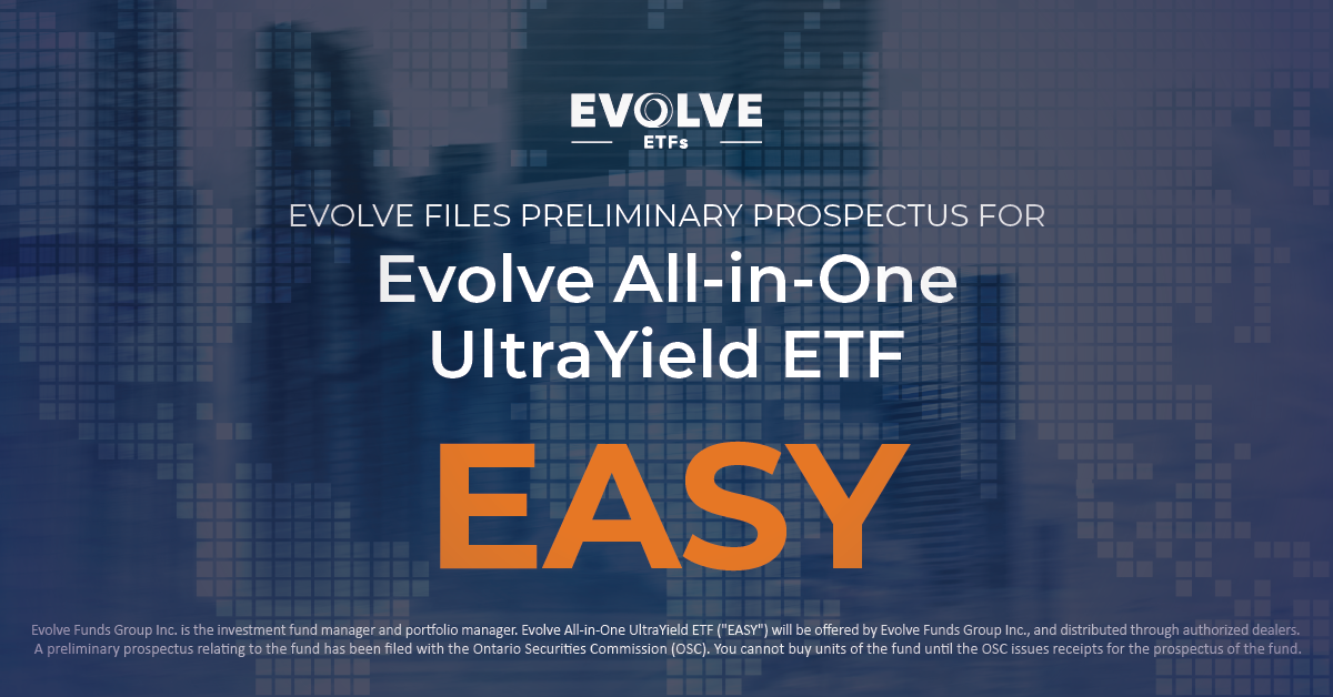 Evolve Plans to Launch the Evolve All-in-One UltraYield ETF - Evolve ETFs